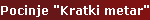 Pocinje "Kratki metar"